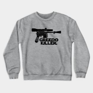 Greedo Killer Crewneck Sweatshirt